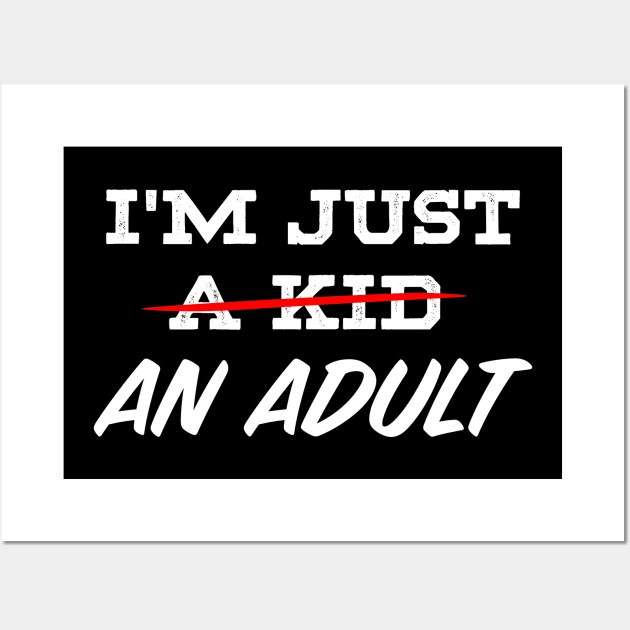 "I'M JUST AN ADULT" Wall Art by ohyeahh